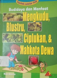 Image of Budidaya dan Manfaat Mengkudu, Blustru, Ciplukan, & Mahkota Dewa