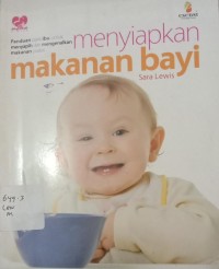 Image of Menyiapkan Makanan Bayi : Panduan bagi para ibu untuk perkenalan dan mengenalkan makanan padat