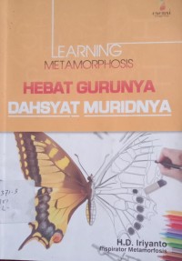 Image of LEARNING METAMORPHOSIS HEBAT GURUNYA DAHSYAT MURIDNYA