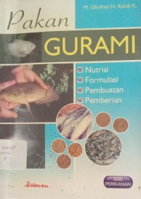 Image of Pakan GURAMI : Nutrisi - Formulasi - Pembuatan -Pemberian