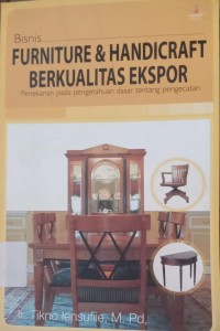 Image of Bisnis FURNITURE & HANDICRAFT BERKUALITAS EKSPOR : Penekanan pada pengetahuan dasar tentang pengecatan