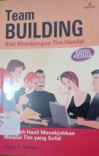 Image of Team BUILDING : Kiat Membangun Tim Handal