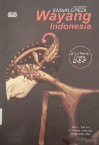 Image of ENSIKLOPEDI Wayang Indonesia : Edisi Revisi Aksara D-E-F