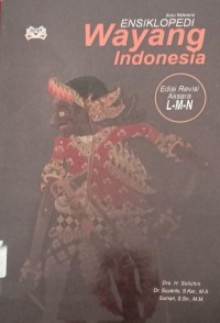 Image of ENSIKLOPEDI Wayang Indonesia : Edisi Revisi Aksara L-M-N