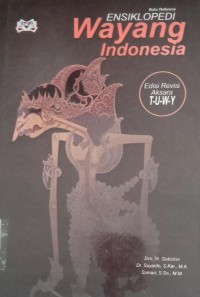 Image of ENSIKLOPEDI Wayang Indonesia : Edisi Revisi Aksara T-U-W-Y