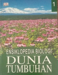 Image of ENSIKLOPEDIA BIOLOGI DUNIA TUMBUHAN JILID 1