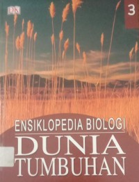 Image of ENSIKLOPEDIA BIOLOGI DUNIA TUMBUHAN JILID 3