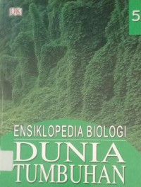 Image of ENSIKLOPEDIA BIOLOGI DUNIA TUMBUHAN JILID 5