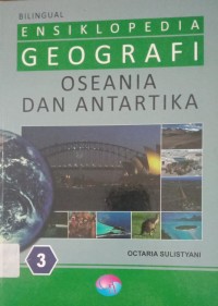 Image of ENSIKLOPEDIA GEOGRAFI OSEANIA DAN ANTARTIKA