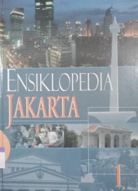 Image of ENSIKLOPEDIA JAKARTA JILID 1