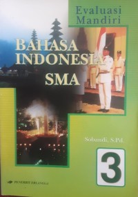 Image of Evaluasi Mandiri Bahasa Indonesia SMA Jilid 3