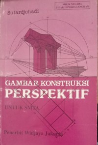 Image of GAMBAR KONSTRUKSI PERSPEKTIF UNTUK SMTA