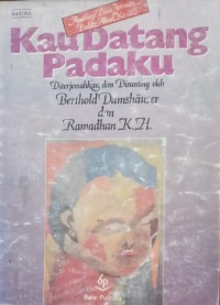 Image of Kau Datang Padaku : Antologi Puisi Jerman Pada Abad ke-20