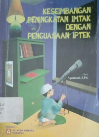 Image of KESEIMBANGAN PENINGKATAN IMTAK DENGAN PENGUASAAN IPTEK
