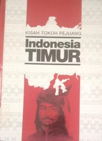 Image of KISAH TOKOH PEJUANG Indonesia TIMUR