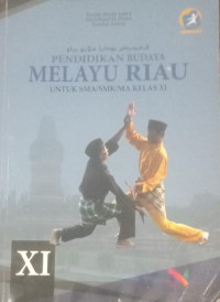 Image of PENDIDIKAN BUDAYA MELAYU RIAU UNTUK SMA/SMK/MA KELAS XI
