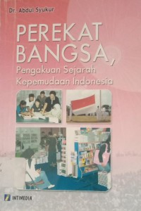 Image of PEREKAT BANGSA Pengakuan Sejarah Kepemudaan Indonesia