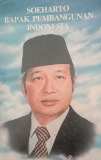Image of SOEHARTO BAPAK PEMBANGUNAN INDONESIA