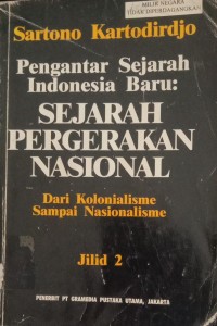 Image of Pengantar Sejarah Indonesia Baru : SEJARAH PERGERAKAN NASIONAL : Dari Kolonialisme Sampai Nasionalisme Jilid 2