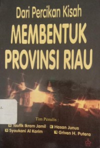 Image of Dari Percikan Kisah MEMBENTUK PROVINSI RIAU